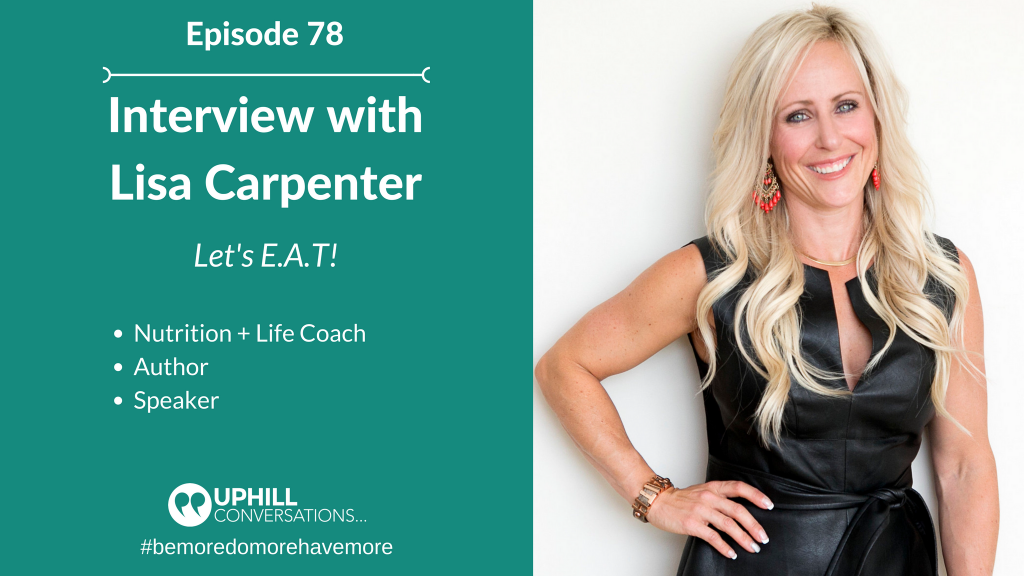 Lisa Carpenter, Nutrition, Life Coach, Let's Eat