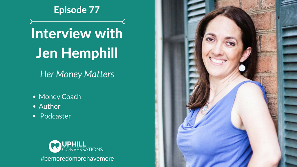 Jen Hemphill, Her Money Matters, Money, Confidence